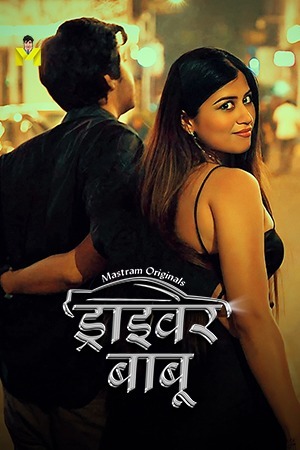 Driver Babu 2024 Hindi Season 01 [ Episodes 01-03 Join] Mastram WEB Series 720p HDRip Download