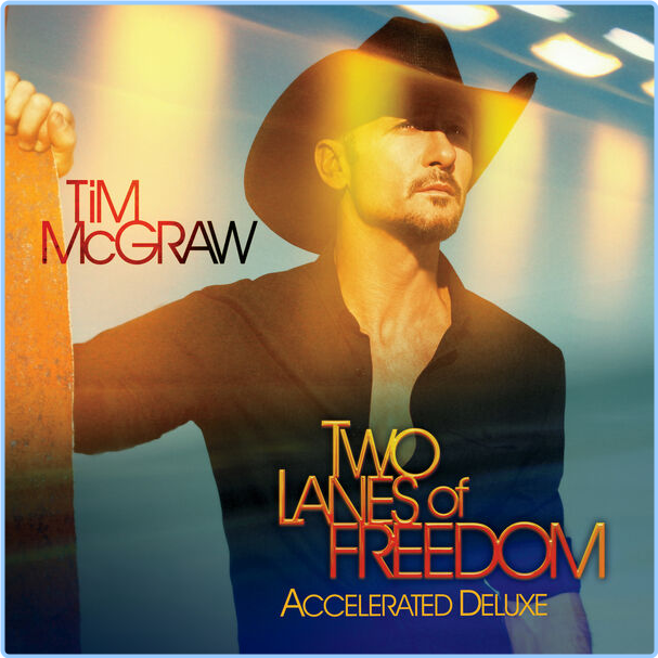 Tim McGraw Two Lanes Of Freedom Accelerated Deluxe (2024) HI Res WEB [FLAC] 24BIT 96 0khz To5uq2QS_o