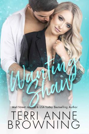 Wanting Shaw (Rockers' Legacy Book 5) - Terri Anne Browning
