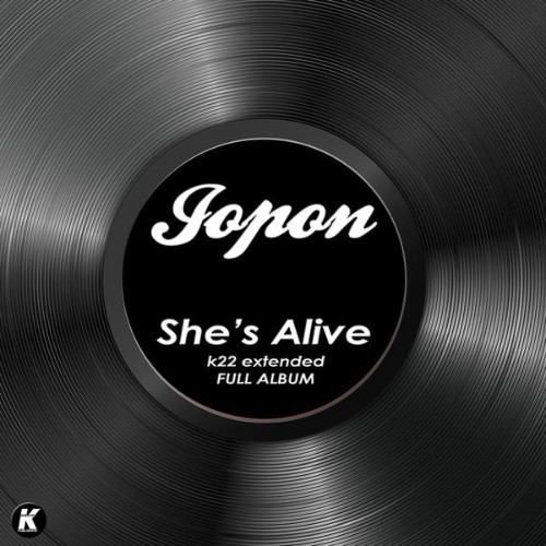 Jopon - SHE'S ALIVE k22 extended full album - 2022