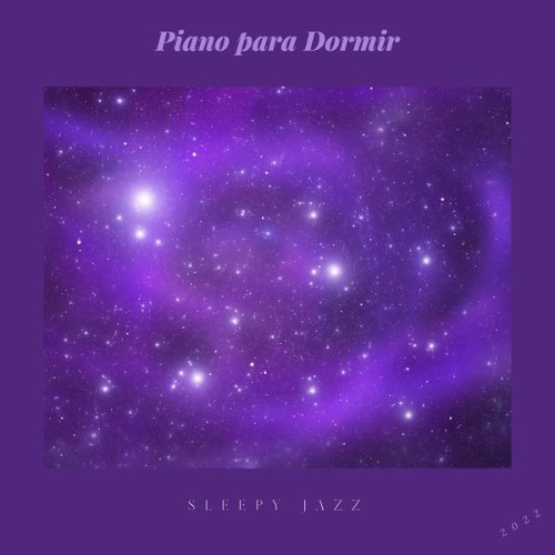 Piano para Dormir - Sleepy Jazz - 2022