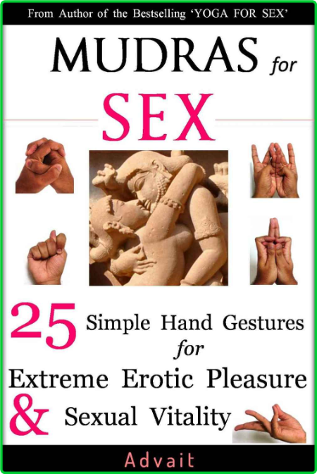 Mudras For Sex 25 Simple Hand Gestures For Extreme Erotic Pleasure Sexual Vitality W6dyu259_o