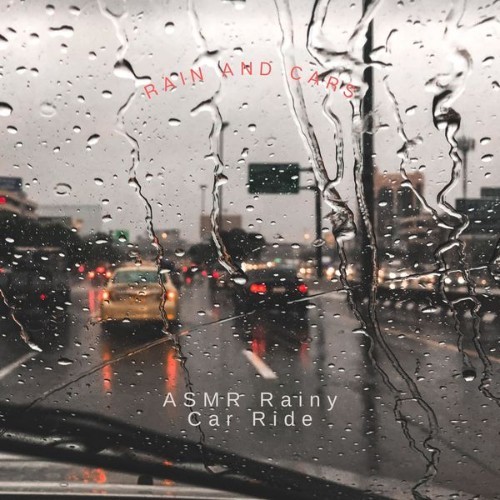 ASMR Rainy Car Ride - Rain and Cars - 2022