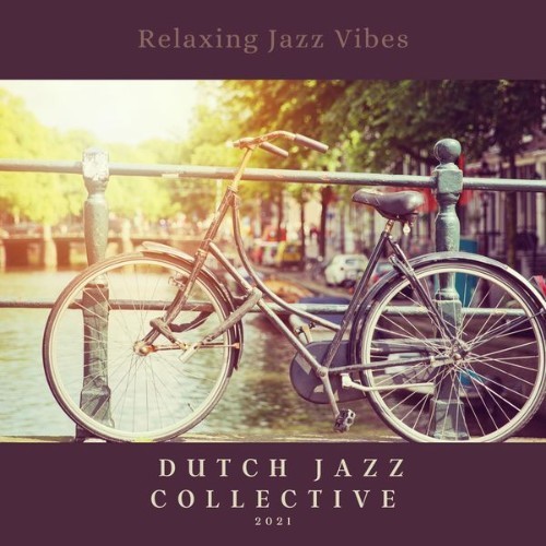 Dutch Jazz Collective - Relaxing Jazz Vibes - 2021