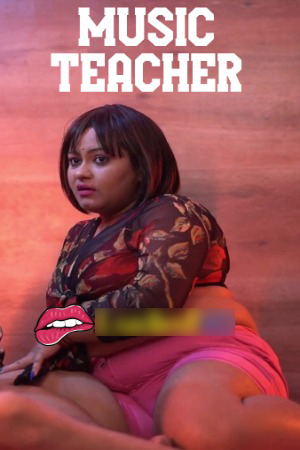 Music Teacher 2025 Hindi IndianXworld Short Films 720p HDRip 1Click Download