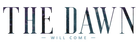 THE DAWN WILL COME