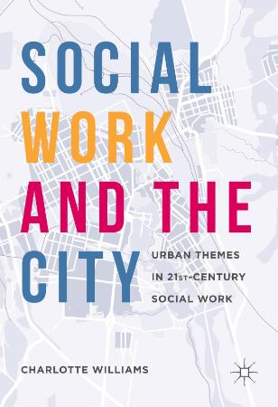 Social Work and the City Urban Themes in 21st Century Social Work