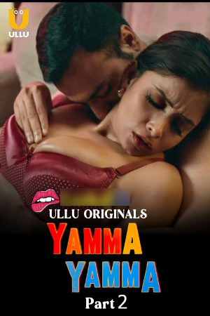 Yamma Yamma 2025 Hindi Season 01 Part 02 ULLU WEB Series 720p HDRip Download