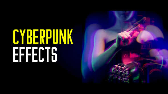 Cyberpunk Effects After Effects - VideoHive 51972444