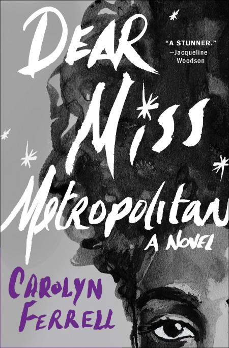 Dear Miss Metropolitan by Carolyn Ferrell  7wMse6Wn_o