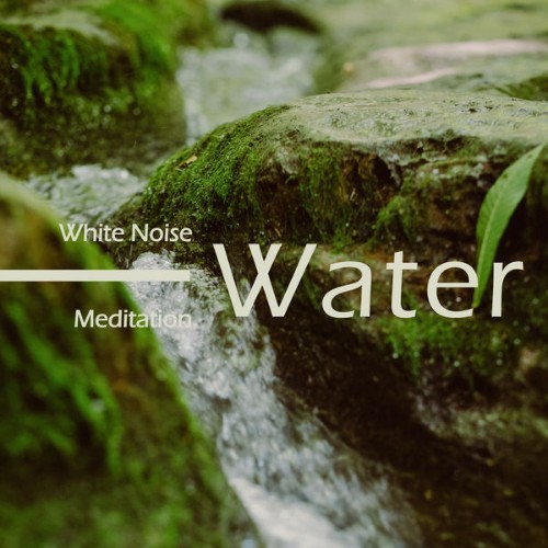 Noble Music Relaxing - White Noise Meditation Water Sounds ASMR - 2021