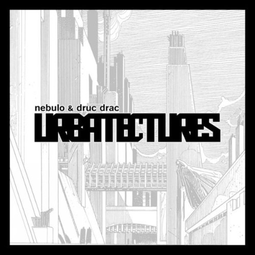 nebulo & druc drac - Urbatectures - 2011