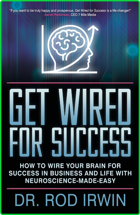 Get Wired For Success How To Wire Your Brain For Success In Business And Life ARDtGztz_o