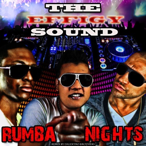 The Effigy Sound - Rumba Nights (Dalektro Brothers Remix) - 2014