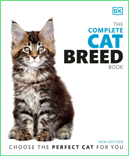 The Complete Cat Breed Book Choose The Perfect Cat For You