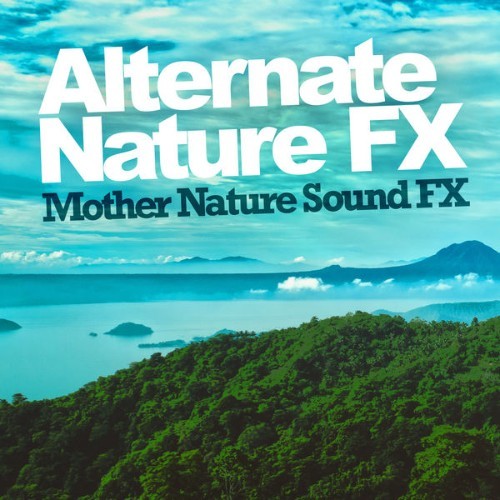 Mother Nature Sound FX - Alternate Nature FX - 2019