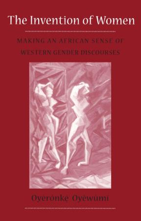 the invention of women making an african sense of western gender discourses