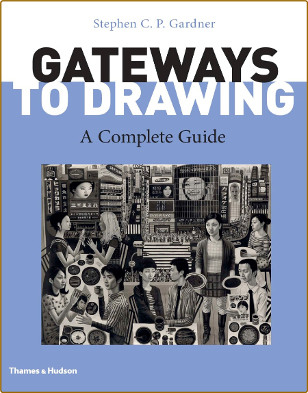Gateways To Drawing - A Complete Guide