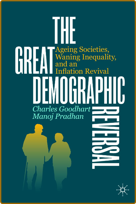 The Great Demographic Reversal by Charles Goodhart