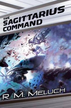 The Sagittarius Command (2007) by R  M  Meluch