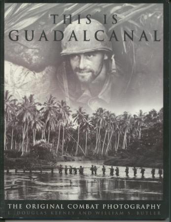 This is Guadalcanal   The Original Combat Photography