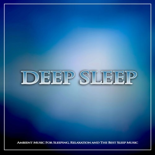 Sleeping Music Experience - Deep Sleep Ambient Music For Sleeping, Relaxation and The Best Sleep ...