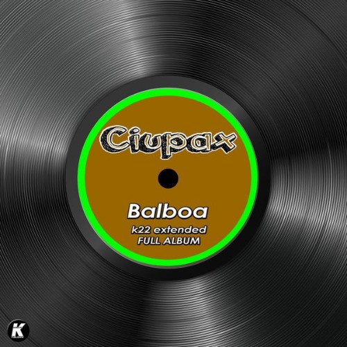 Ciupax - BALBOA k22 extended full album - 2022