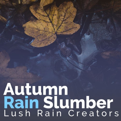 Lush Rain Creators - Autumn Rain Slumber - 2019