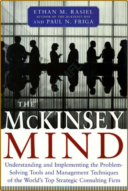 The McKinsey Mind - Understanding and Implementing the Problem-Solving Tools and M... VuWiTdW2_o