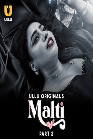 Malti 2024 Hindi Season 01 Part 02 ULLU WEB Series 720p HDRip Download