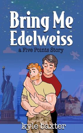 Bring Me Edelweiss (Five Points - Kyle Baxter