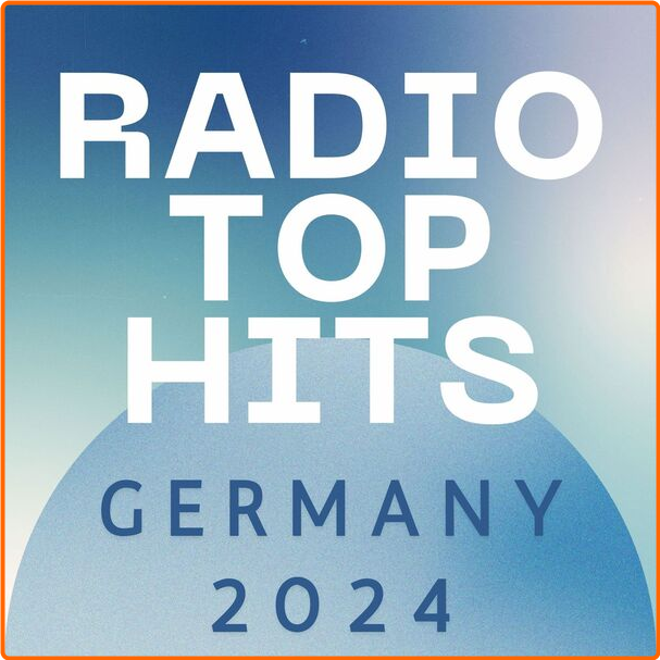 Various Artists - Radio Top Hits Germany (2024) [320 Kbps] RYRgVLWW_o