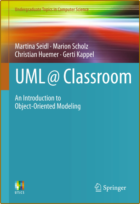 UML @ Classroom: An Introduction to Object-Oriented Modeling (Undergraduate Topics... Cl9MVzG0_o