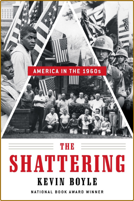 The Shattering  America in The 1960s by Kevin Boyle  LKc3AIZ0_o