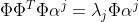 \Phi \Phi ^{T}\Phi \alpha ^{j} = \lambda_{j}\Phi\alpha ^{j}