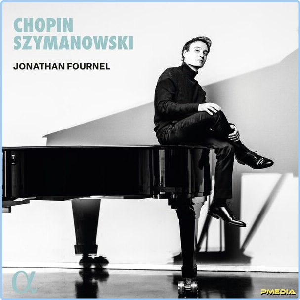 Jonathan Fournel Chopin & Szymanowski (2024) 24Bit 96kHz [FLAC] KjwFCrKc_o