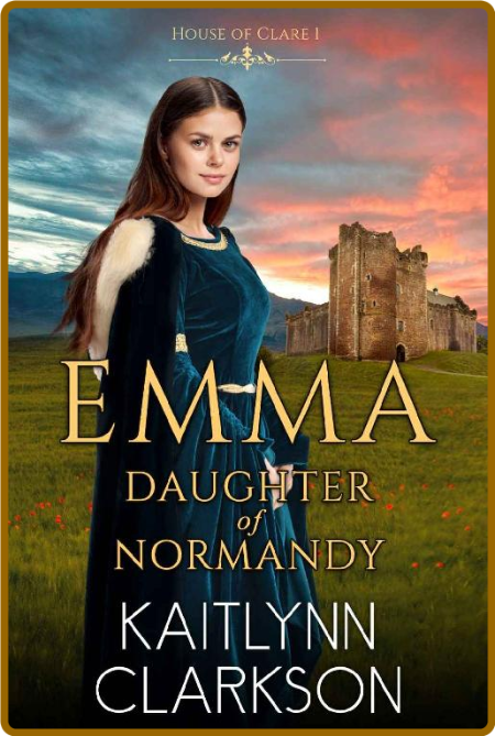 Emma Daughter Of Normandy by Kaitlynn Clarkson   ZZuc6KPD_o