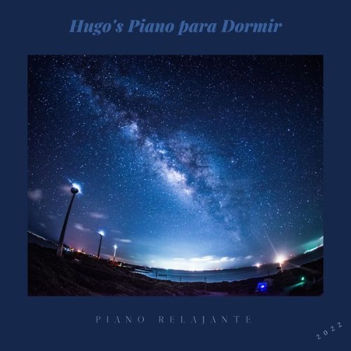 Hugo's Piano para Dormir - Piano Relajante - 2022