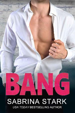 Bang (Blast Brothers Book 2) - Sabrina Stark