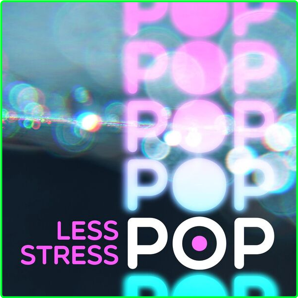 Various Artists - Less Stress Pop (2024) [320 Kbps] 9wtrRtvn_o