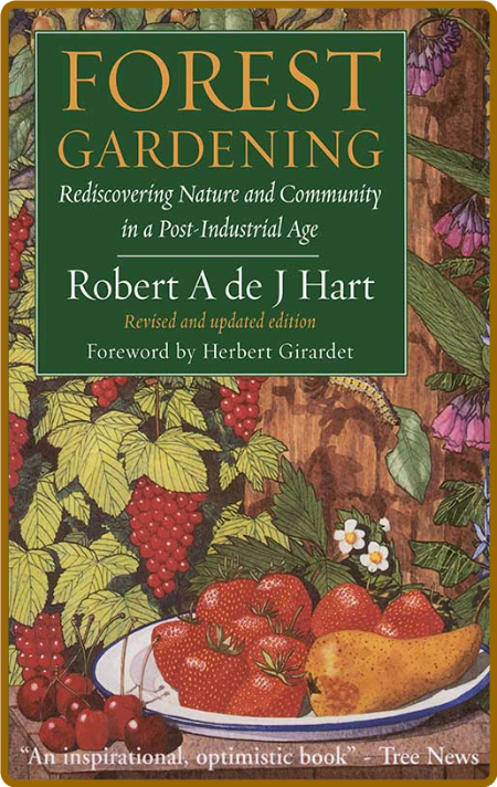 Forest Gardening - Cultivating an Edible Landscape