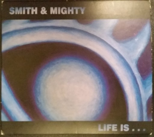 Smith and Mighty-Life Is   -CD-FLAC-2002-m00f