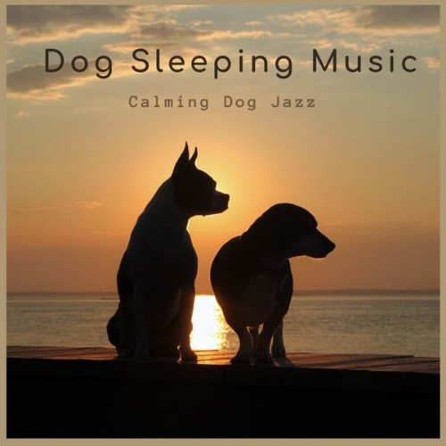 Dog Sleeping Music - Calming Dog Jazz - 2021
