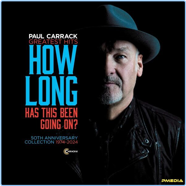 Paul Carrack How Long Has This Been Going On Greatest Hits 50th Anniversary Collection (1974-2024) (2024) 24Bit 44 1kHz [FLAC] 9vxLrOeO_o