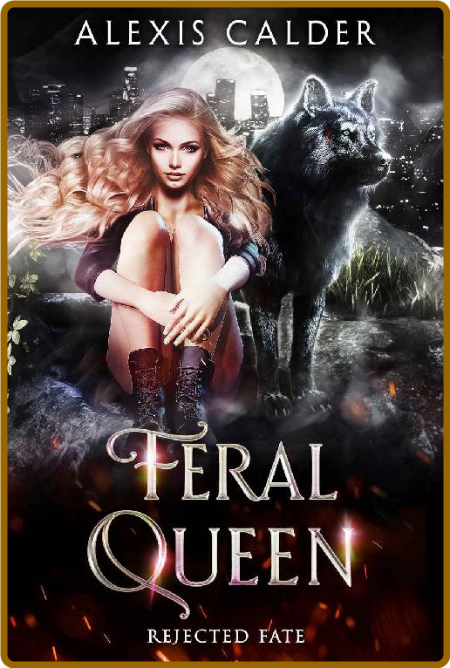 Feral Queen (Rejected Fate Book 3)  KOsywq2Q_o