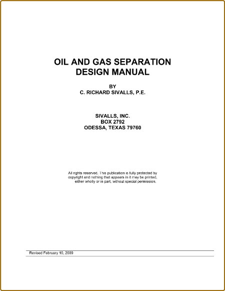 Sivalls R  Oil and gas separation  Design Manual 2009