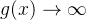 g(x) \rightarrow \infty
