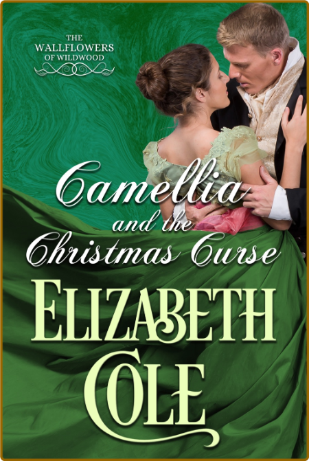 Camellia and the Christmas Curse - Elizabeth Cole NCCj6HYY_o