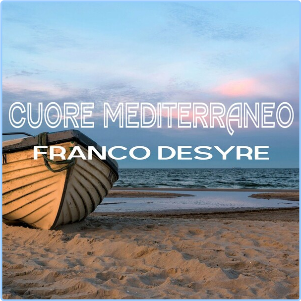 Franco Desyrè Cuore Mediterraneo (2024) [FLAC] 16BITS 44 1KHZ 0NLsJCUL_o