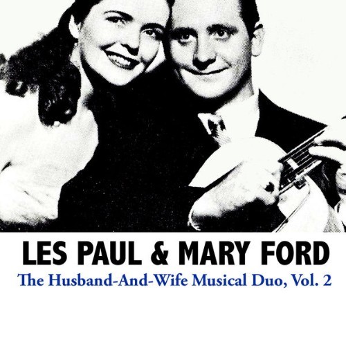 Les Paul & Mary Ford - The Husband-And-Wife Musical Duo, Vol  2 - 2008